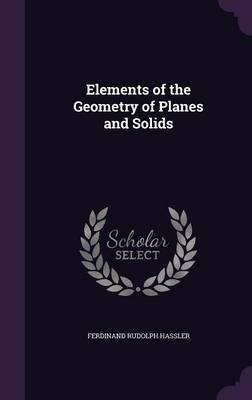 Elements of the Geometry of Planes and Solids by Ferdinand Rudolph Hassler image