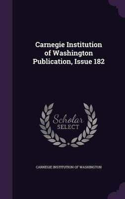 Carnegie Institution of Washington Publication, Issue 182 image