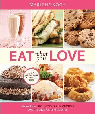 Eat What You Love on Hardback by Marlene Koch