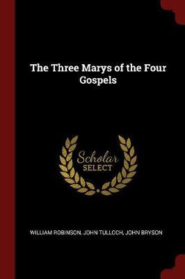 The Three Marys of the Four Gospels by William Robinson image