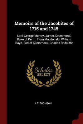 Memoirs of the Jacobites of 1715 and 1745 by a T Thomson image