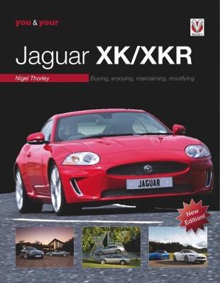 You & Your Jaguar XK/XKR on Hardback by Nigel Thorley