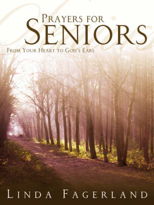 Prayers for Seniors: From Your Heart to God's Ears (Large Print) by Linda Fagerland image