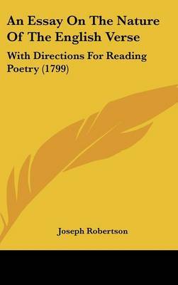 An Essay On The Nature Of The English Verse: With Directions For Reading Poetry (1799) on Hardback by Joseph Robertson