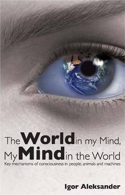 World in My Mind, My Mind in the World by Igor Aleksander image