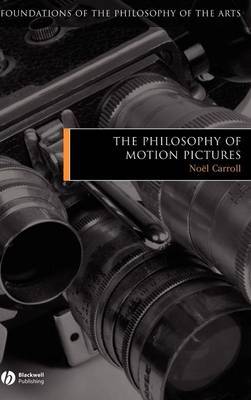 The Philosophy of Motion Pictures by Noel Carroll image