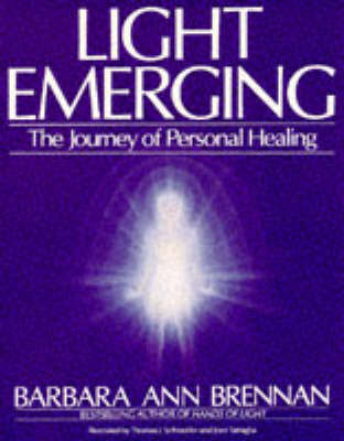 Light Emerging by Barbara Ann Brennan