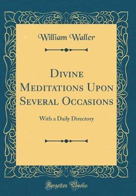 Divine Meditations Upon Several Occasions by William Waller image
