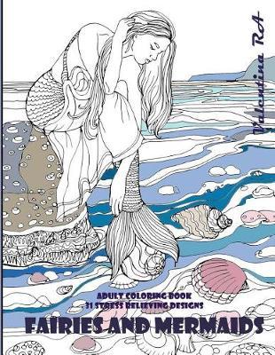 Fairies and Mermaids. Adult coloring book 31 stress relieving designs. by Valentina Ra image