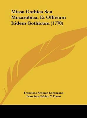 Missa Gothica Seu Mozarabica, Et Officium Itidem Gothicum (1770) by Francisco Antonio Lorenzana image