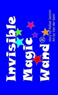 Invisible Magic Wand(R) (hard cover) on Hardback by Rafael Jacimin