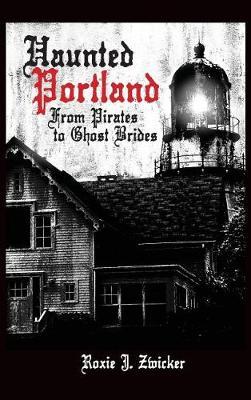 Haunted Portland by Roxie J Zwicker image