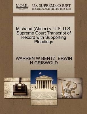 Michaud (Abner) V. U.S. U.S. Supreme Court Transcript of Record with Supporting Pleadings by Warren W Bentz image