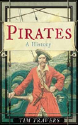 Pirates: A History on Hardback by Tim Travers