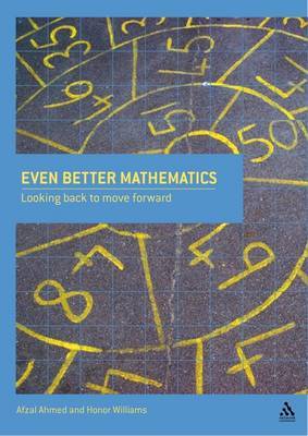 Even Better Mathematics: Looking Back to Move Forward by Afzal Ahmed image