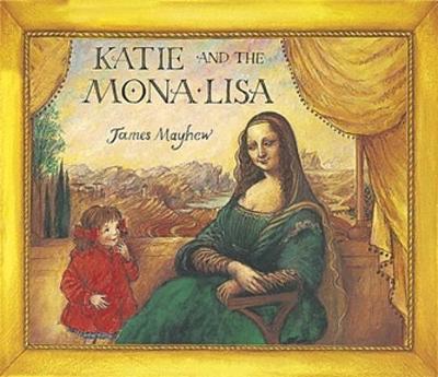 Katie and the Mona Lisa by James Mayhew