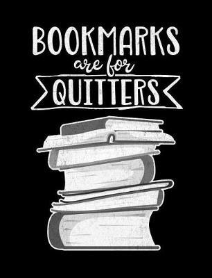 Bookmarks Are for Quitters by Reader Inspiration Press image
