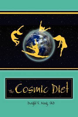 The Cosmic Diet by M.D. Dwight F. King image