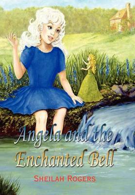 Angela and the Enchanted Bell by Sheilah Rogers image