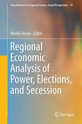 Regional Economic Analysis of Power, Elections, and Secession on Hardback