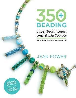 350+ Beading Tips, Techniques, and Trade Secrets by Jean Power image