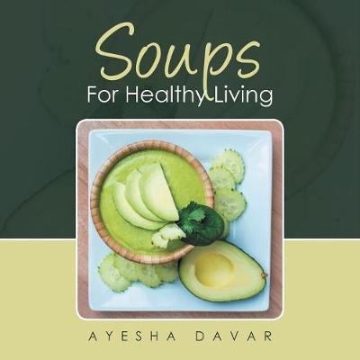 Soups for Healthy Living by Ayesha Davar image