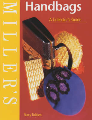 Miller's Handbags: A Collector's Guide on Hardback by Tracy Tolkien