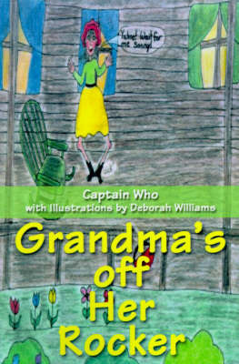 Grandma's Off Her Rocker on Paperback by Captain Who