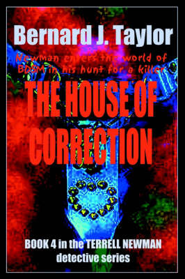 The House of Correction: Book Four in the Terrell Newman Detective Series by Bernard J. Taylor image