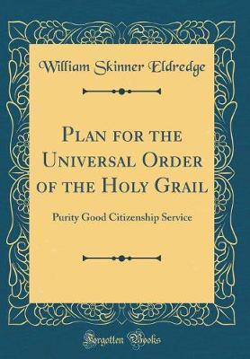 Plan for the Universal Order of the Holy Grail by William Skinner Eldredge image