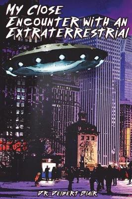 My Close Encounter with an Extraterrestrial by Delbert Blair image