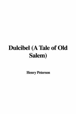 Dulcibel (a Tale of Old Salem) by Henry Peterson image