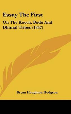 Essay the First: On the Kocch, Bodo and Dhimal Tribes (1847) by Bryan Houghton Hodgson image