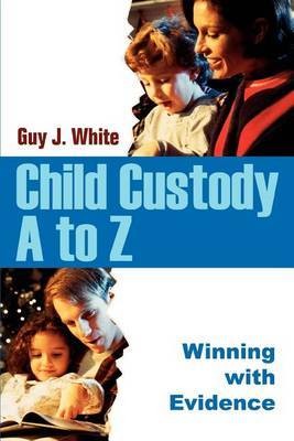 Child Custody A to Z by Guy J. White image
