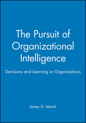 The Pursuit of Organizational Intelligence by James G March image