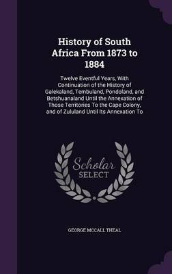 History of South Africa from 1873 to 1884 by George McCall Theal image