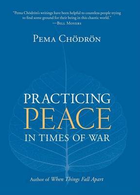 Practicing Peace In Times Of War by Pema Chodron image