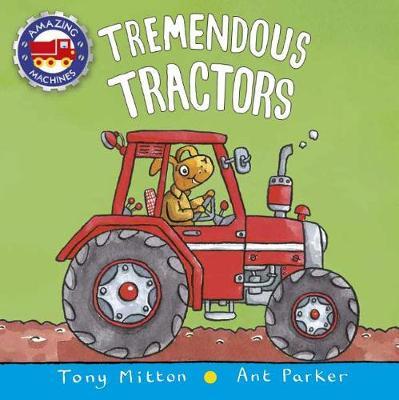 Tremendous Tractors by Tony Mitton