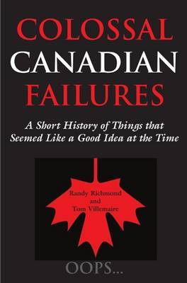 Colossal Canadian Failures by Randy Richmond image