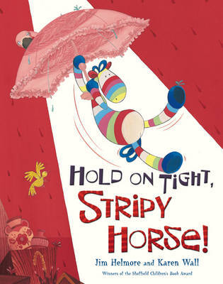 Hold on Tight, Stripy Horse! by Jim Helmore image