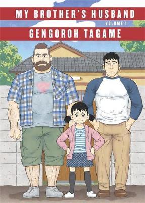 My Brother's Husband: Volume I on Hardback by Gengoroh Tagame