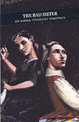 The Bad Sister: Emma Tennant Omnibus by Emma Tennant image