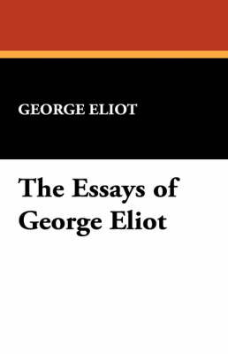 The Essays of George Eliot by George Eliot image