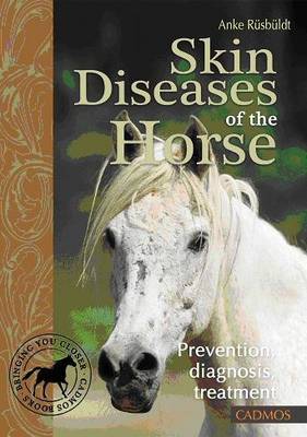 Skin Deseases of the Horse: Prevention, Diagnosis, Treatment by Anke Rusbuldt image