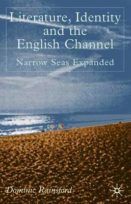 Literature, Identity and the English Channel by Dominic Rainsford image