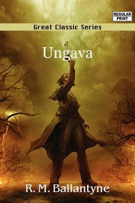 Ungava by Robert Michael Ballantyne image
