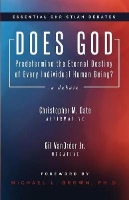 Does God Predetermine the Eternal Destiny of Every Individual Human Being? by Christopher M. Date image