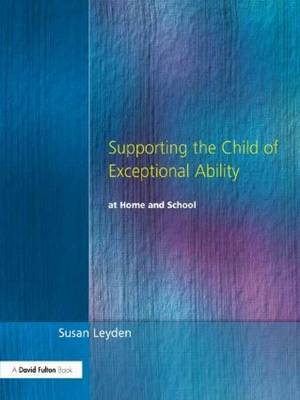 Supporting the Child of Exceptional Ability at Home and School, Third Edition by Susan Leyden image