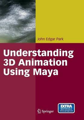 Understanding 3D Animation Using Maya by John Edgar Park image