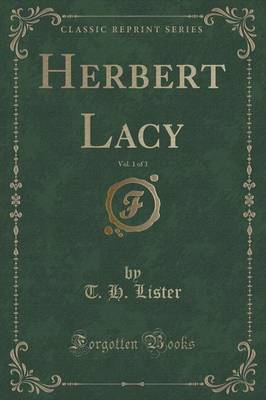 Herbert Lacy, Vol. 1 of 3 (Classic Reprint) by T H Lister image